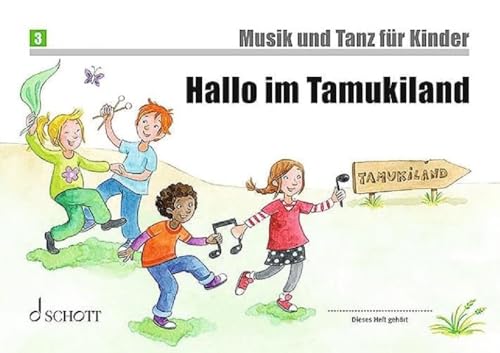 Hallo im Tamukiland: Unterrichtswerk zur Früherziehung. Band 3. Schülerheft. (Musik und Tanz für Kinder - Neuausgabe, Band 3) von Schott Music