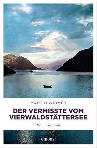Der Vermisste vom Vierwaldstättersee: Kriminalroman von Emons Verlag