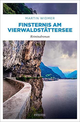 Finsternis am Vierwaldstättersee: Kriminalroman von Emons Verlag