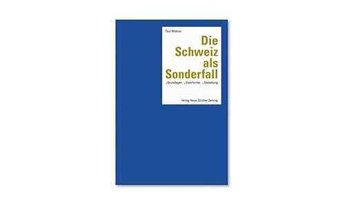Die Schweiz als Sonderfall: Grundlagen – Geschichte – Gestaltung