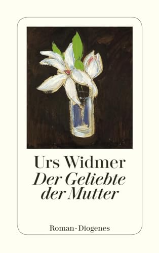 Der Geliebte der Mutter: Roman (detebe) von Diogenes Verlag AG