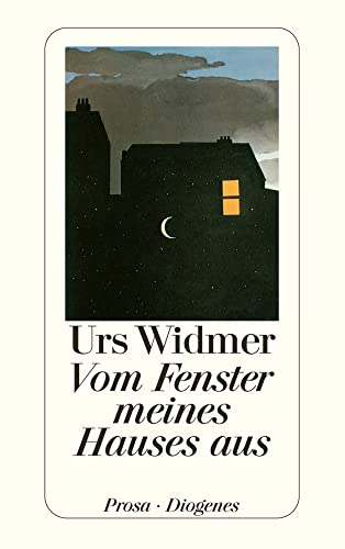 Vom Fenster meines Hauses aus: Prosa (detebe)