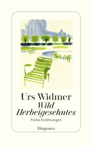 Wild Herbeigesehntes: Frühe Erzählungen von Diogenes