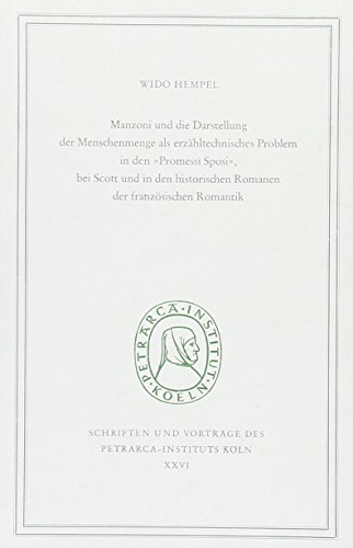 Manzoni und die Darstellung der Menschenmenge als erzähltechnisches Problem in denPromessi Sposi, bei Scott und in den historischen Romanen der französischen Romantik Manzoni und die Darstellung der Menschenmenge als erzähltechnisches Problem in denPromessi Sposi, bei Scott und in den historischen Romanen der französischen Romantik von Narr Francke Attempto