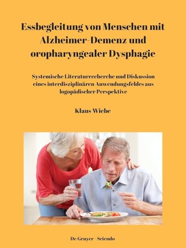 Essbegleitung von Menschen mit Alzheimer-Demenz und oropharyngealer Dysphagie - ein systematisches Review von Sciendo