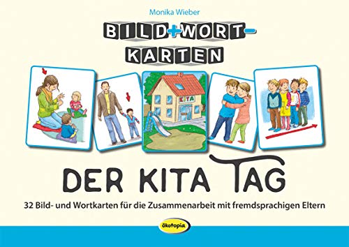 Bild+Wort-Karten: Der Kita Tag: 32 Bild- und Wortkarten für die Zusammenarbeit mit fremdsprachigen Eltern von Ökotopia