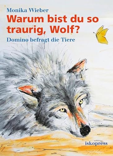 Warum bist du so traurig, Wolf?: Domino befragt die Tiere