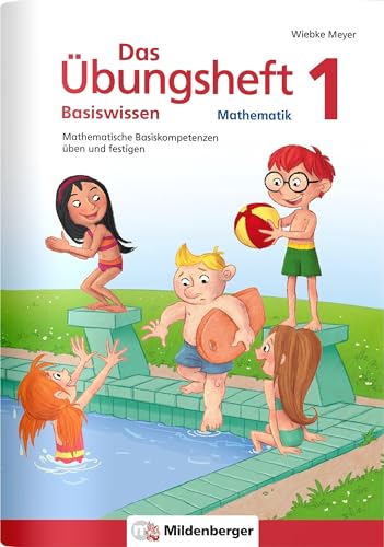 Das Übungsheft Basiswissen Mathematik 1: Mathematische Basiskompetenzen üben und festigen von Mildenberger Verlag GmbH