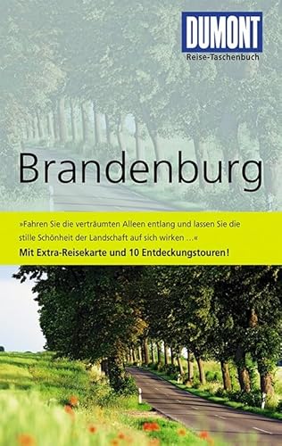 DuMont Reise-Taschenbuch Reiseführer Brandenburg: Mit 10 Entdeckungstouren. Mit Extra-Reisekarte