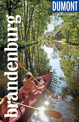 DUMONT Reise-Taschenbuch Reiseführer Brandenburg: Reiseführer plus Reisekarte. Mit individuellen Autorentipps und vielen Touren. DUMONT Reise-Taschenbuch Reiseführer Brandenburg: Reiseführer plus Reisekarte. Mit individuellen Autorentipps und vielen Touren.