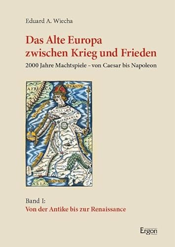 Das Alte Europa zwischen Krieg und Frieden: 2000 Jahre Machtspiele – von Caesar bis Napoleon von Ergon