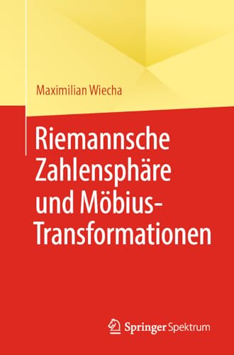 Riemannsche Zahlensphäre und Möbius-Transformationen von Springer Spektrum