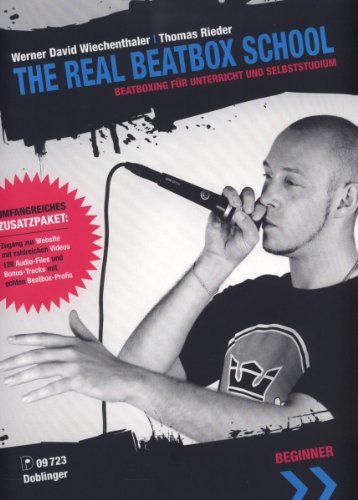 The Real Beatbox School: Beatboxing für Unterricht und Selbststudium