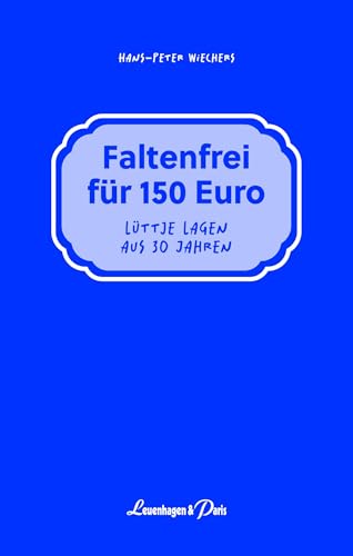 Faltenfrei für 150 Euro: Lüttje Lagen aus 30 Jahren von Leuenhagen + Paris