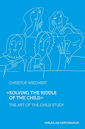 'Solving the Riddle of the Child …': The Art of Child Study