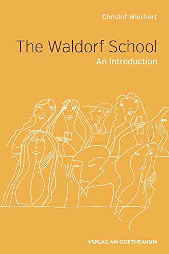 The Waldorf School: An Introduction The Waldorf School: An Introduction von Verlag am Goetheanum