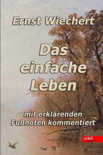 Das einfache Leben: mit erklärenden Fußnoten kommentiert Das einfache Leben: mit erklärenden Fußnoten kommentiert