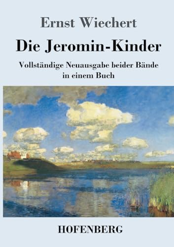 Die Jeromin-Kinder: Vollständige Neuausgabe beider Bände in einem Buch Die Jeromin-Kinder: Vollständige Neuausgabe beider Bände in einem Buch