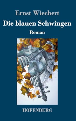 Die blauen Schwingen: Roman