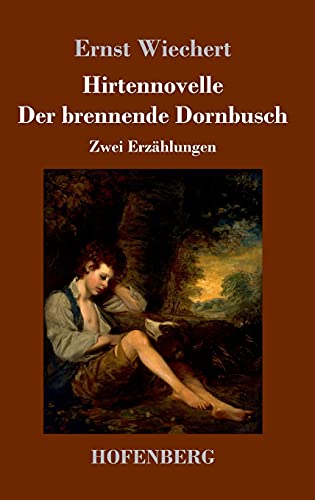 Hirtennovelle / Der brennende Dornbusch: Zwei Erzählungen