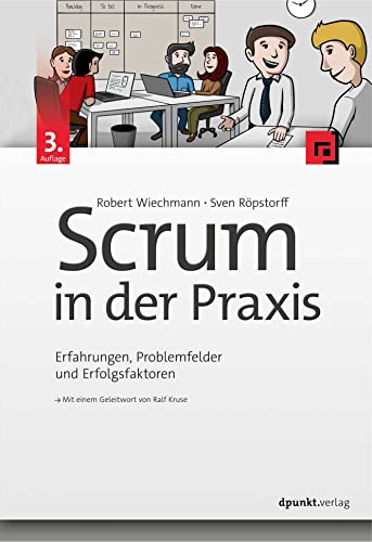 Scrum in der Praxis: Erfahrungen, Problemfelder und Erfolgsfaktoren von dpunkt.verlag GmbH