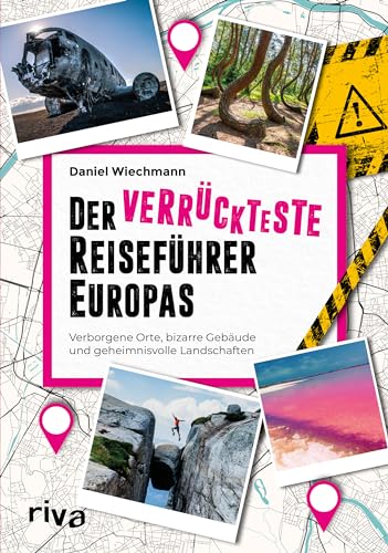 Der verrückteste Reiseführer Europas: Verborgene Orte, bizarre Gebäude und geheimnisvolle Landschaften. Außergewöhnliche Reiseziele vom Mittelmeer über Skandinavien bis zum Balkan von RIVA