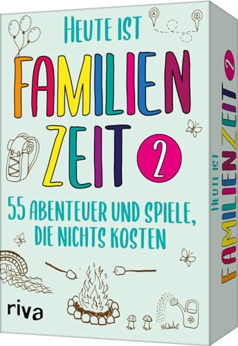 Heute ist Familienzeit 2: Abenteuer und Spiele, die nichts kosten. Mikroabenteuer für die ganze Familie. In den Ferien, im Urlaub, im Alltag. Das perfekte Geschenk. Ab 5 Jahren von Riva