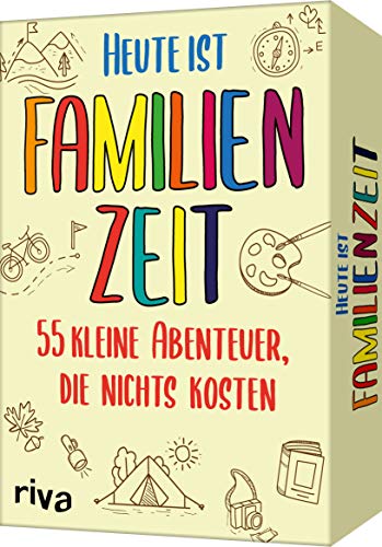 Heute ist Familienzeit: 55 kleine Abenteuer, die nichts kosten. Mikroabenteuer für gemeinsame Erlebnisse im Alltag, im Urlaub oder in den Ferien. Ab 5 Jahren von RIVA