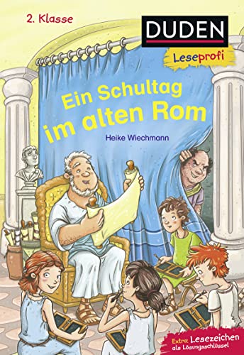 Duden Leseprofi – Ein Schultag im alten Rom, 2. Klasse: Kinderbuch für Erstleser ab 7 Jahren