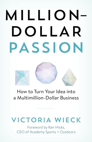 Million-Dollar Passion: How to Turn Your Idea into a Multimillion-Dollar Business von Rowman & Littlefield