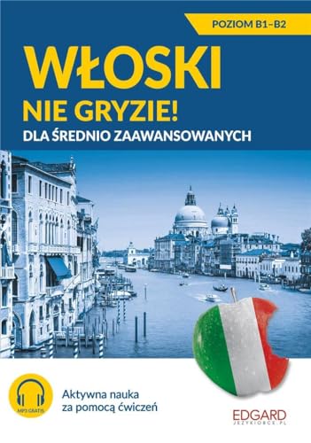 Włoski nie gryzie! Dla średnio zaawansowanych von Edgard