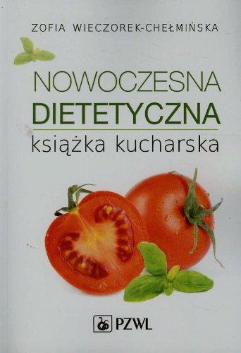 Nowoczesna dietetyczna ksiazka kucharska von PZWL