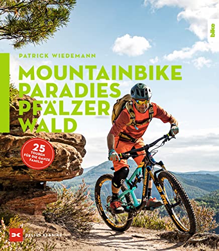 Mountainbike-Paradies Pfälzerwald: 25 Touren für die ganze Familie von DELIUS KLASING