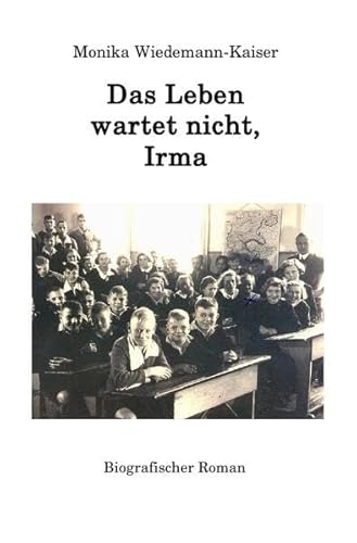 Das Leben wartet nicht, Irma: DE
