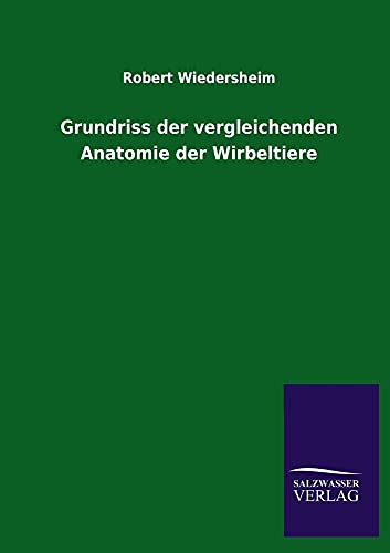Grundriss der vergleichenden Anatomie der Wirbeltiere von Salzwasser-Verlag GmbH