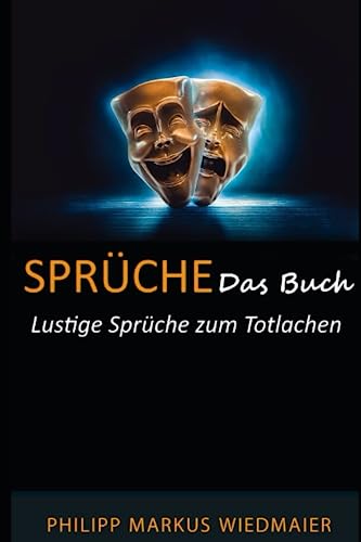 Sprüche - Das Buch: Lustige Sprüche zum Totlachen von Independently published