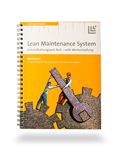 Lean Maintenance System: Instandhaltungszeit Null - volle Wertschöpfung