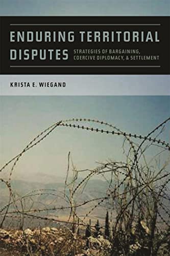 Enduring Territorial Disputes: Strategies of Bargaining, Coercive Diplomacy, & Settlement (Studies in Security and International Affairs) von University of Georgia Press