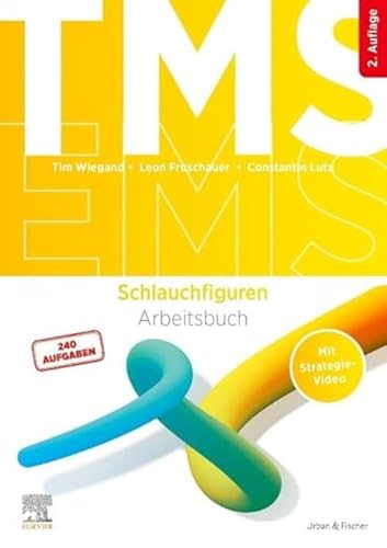 TMS und EMS - Schlauchfiguren: Arbeitsbuch für den Medizinertest (inkl. Strategievideo) TMS und EMS - Schlauchfiguren: Arbeitsbuch für den Medizinertest (inkl. Strategievideo) von Elsevier