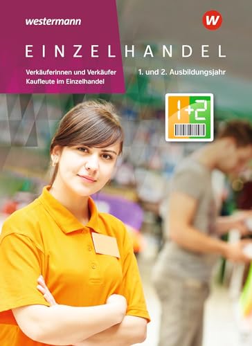 Einzelhandel: 1. + 2. Ausbildungsjahr Schulbuch