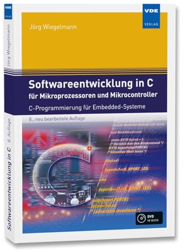 Softwareentwicklung in C für Mikroprozessoren und Mikrocontroller: C-Programmierung für Embedded-Systeme