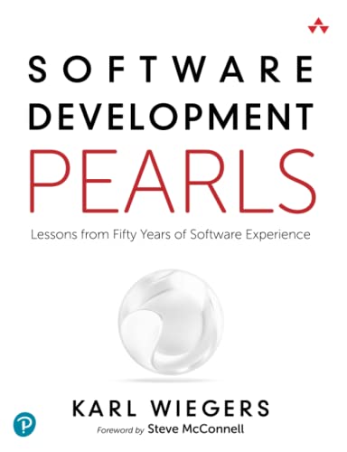 Software Development Pearls: Lessons from Fifty Years of Software Experience von Addison-Wesley Professional