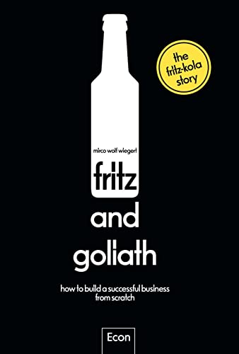 fritz and goliath: How to build a successful business from scratch | Englische Ausgabe: A start-up story with tips and insights told by the founder von Econ Verlag