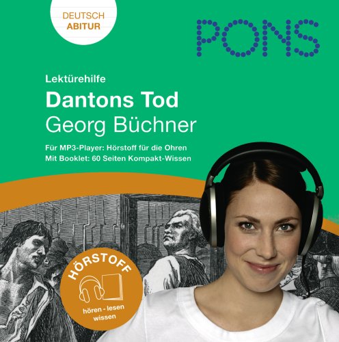 Lektürehilfe Georg Büchner "Dantons Tod": Audio-Training für die Oberstufe und fürs Abitur; im Begleitbuch alle wichtigen Informationen zu Autor, Werk ... Hörstoff für die Ohren. Deutsch Abitur