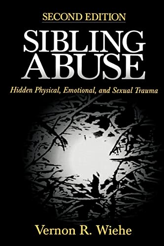 Sibling Abuse: Hidden Physical, Emotional, and Sexual Trauma von Sage Publications