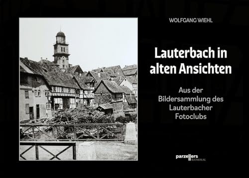 Lauterbach in alten Ansichten von Parzellers Buchverlag & Werbemittel GmbH & Co. KG