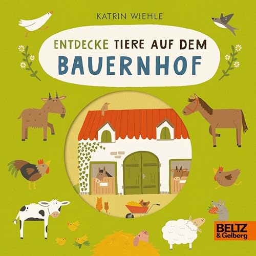 Entdecke Tiere auf dem Bauernhof: Vierfarbiges Pappbilderbuch mit Stanzungen Entdecke Tiere auf dem Bauernhof: Vierfarbiges Pappbilderbuch mit Stanzungen von Beltz & Gelberg