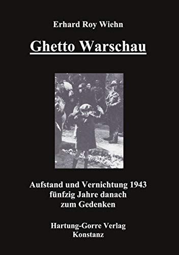 Ghetto Warschau: Aufstand und Vernichtung 1943 - fünfzig Jahre danach zum Gedenken