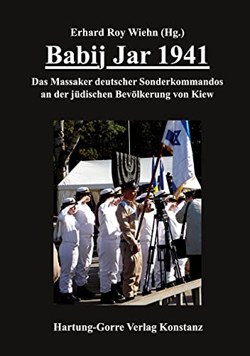 Babij Jar 1941. Das Massaker an der jüdischen Bevölkerung von Kiew 60 Jahre danach zum Gedenken.: Das Massaker deutscher Sonderkommandos an der ... von Kiew 60 Jahre danach zum Gedenken 2001