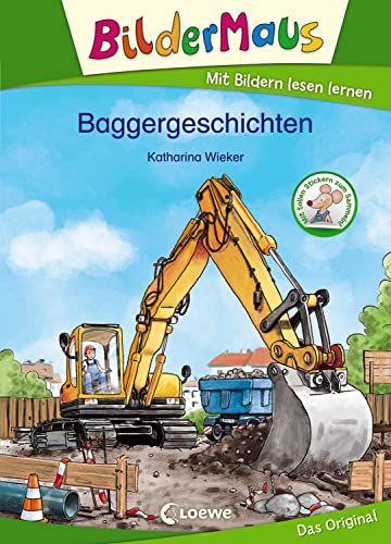 Bildermaus - Baggergeschichten: Mit Bildern lesen lernen - Ideal für die Vorschule und Erstleser ab 5 Jahre von LOEWE